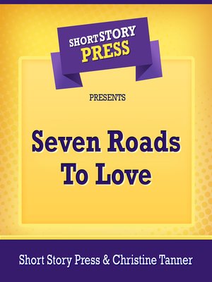 cover image of Short Story Press Presents Seven Roads to Love